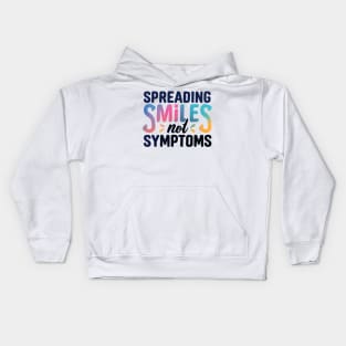 Spreading Smiles Not Symptoms Kids Hoodie